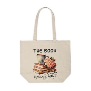 The Book Is Always Better Custom Canvas Tote Bag